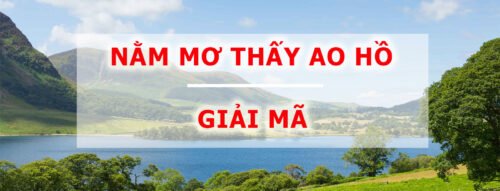 Nằm Mơ Thấy Ao Hồ Sông Ngòi Báo Hiệu Tài Lộc Hay Sóng Gió Sắp Đến?