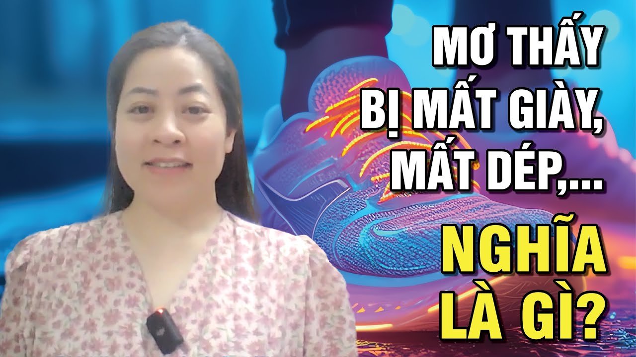 Ý nghĩa chung của giấc mơ thấy bị mất dép