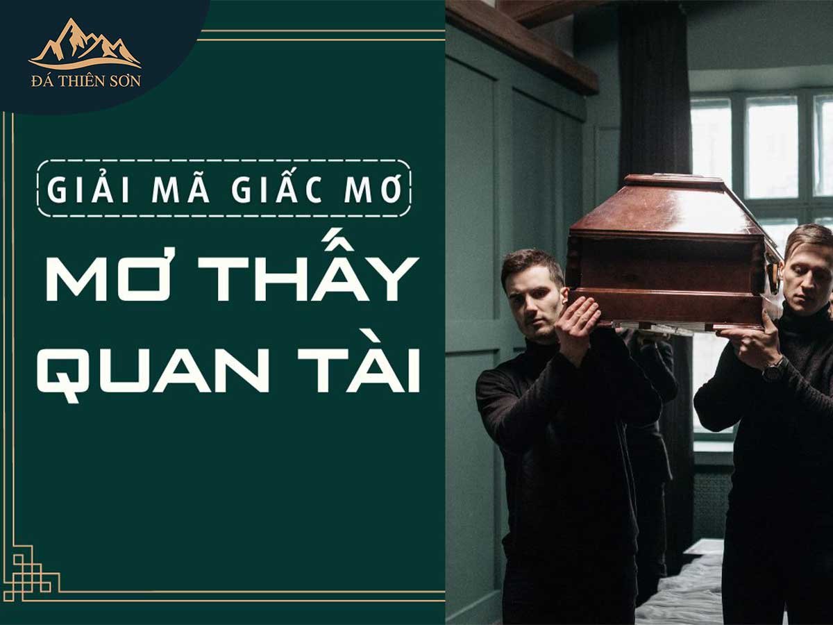 Mơ thấy quan tài có xác chết đánh con gì?