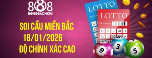 Soi cầu Rồng Bạch Kim 888 xổ số Miền Bắc hôm nay ngày 18/01/2026