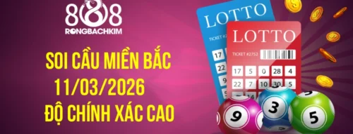 Soi cầu Rồng Bạch Kim 888 xổ số Miền Bắc hôm nay ngày 11/03/2026